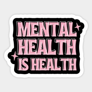 Mental Health Is Health Sticker